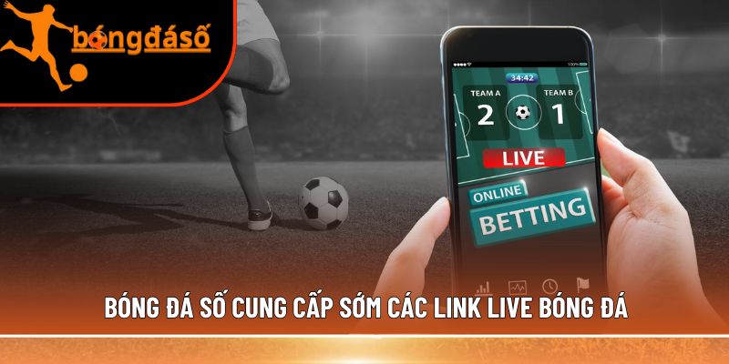 Bóng Đá Số cung cấp sớm các link live