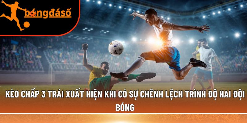 Kèo chấp 3 trái