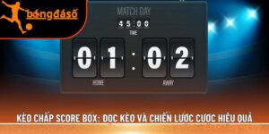 Kèo chấp score box