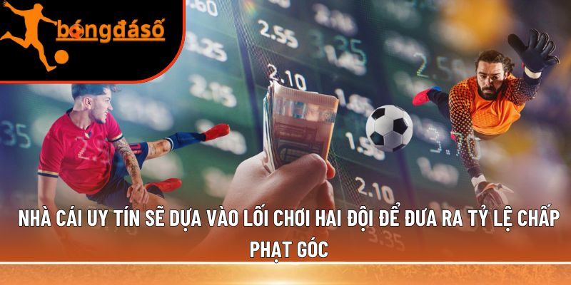 tỷ lệ chấp phạt góc