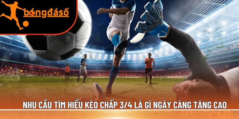 kèo chấp 3/4 là gì 